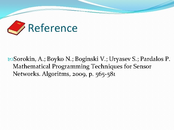 Reference Sorokin, A. ; Boyko N. ; Boginski V. ; Uryasev S. ; Pardalos