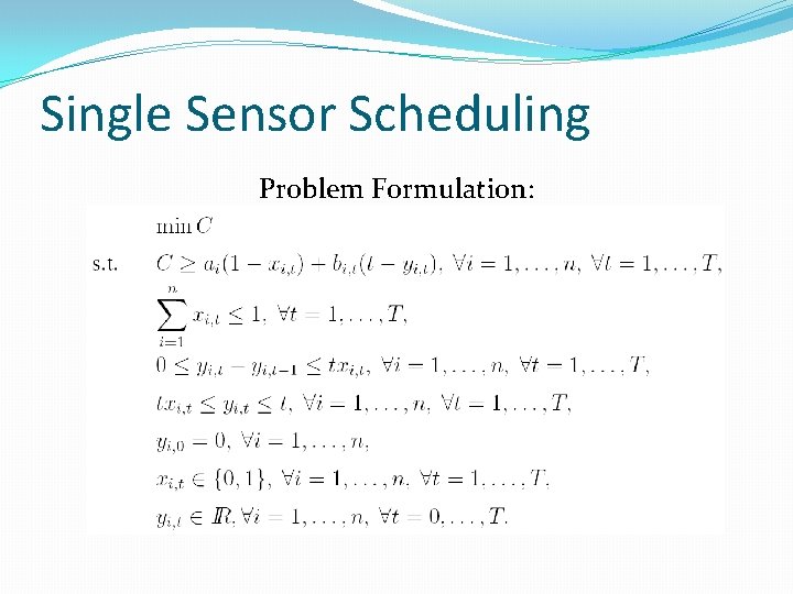 Single Sensor Scheduling Problem Formulation: 