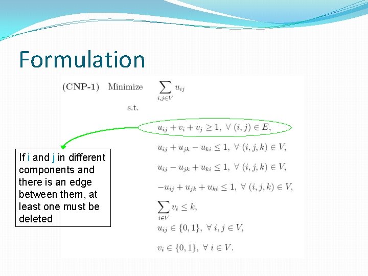 Formulation If i and j in different components and there is an edge between