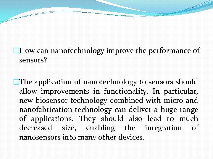 �How can nanotechnology improve the performance of sensors? �The application of nanotechnology to sensors