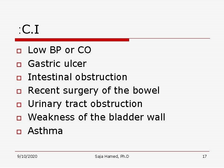 : C. I o o o o Low BP or CO Gastric ulcer Intestinal : C. I o o o o Low BP or CO Gastric ulcer Intestinal