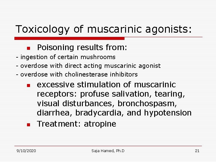 Toxicology of muscarinic agonists: n Poisoning results from: - ingestion of certain mushrooms - Toxicology of muscarinic agonists: n Poisoning results from: - ingestion of certain mushrooms -