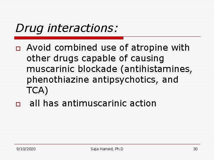 Drug interactions: o o Avoid combined use of atropine with other drugs capable of Drug interactions: o o Avoid combined use of atropine with other drugs capable of