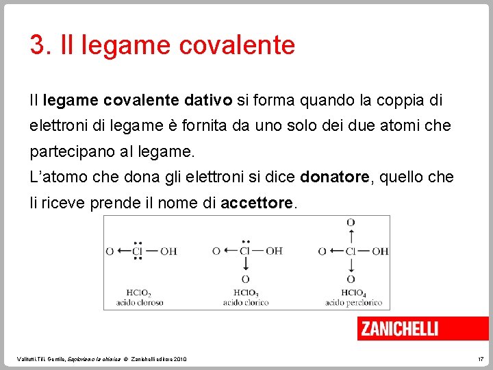 3. Il legame covalente dativo si forma quando la coppia di elettroni di legame