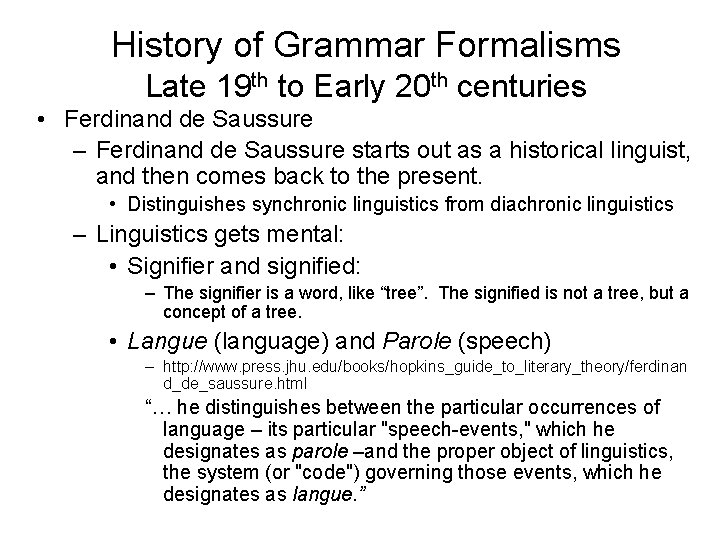 History of Grammar Formalisms Late 19 th to Early 20 th centuries • Ferdinand