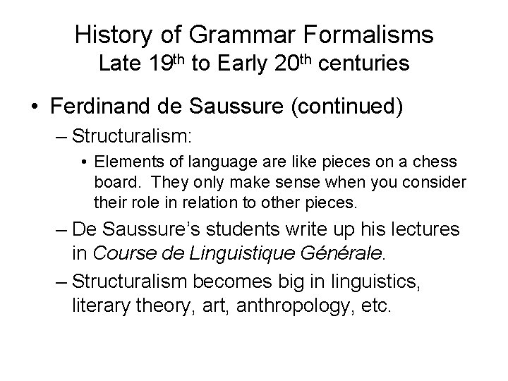 History of Grammar Formalisms Late 19 th to Early 20 th centuries • Ferdinand