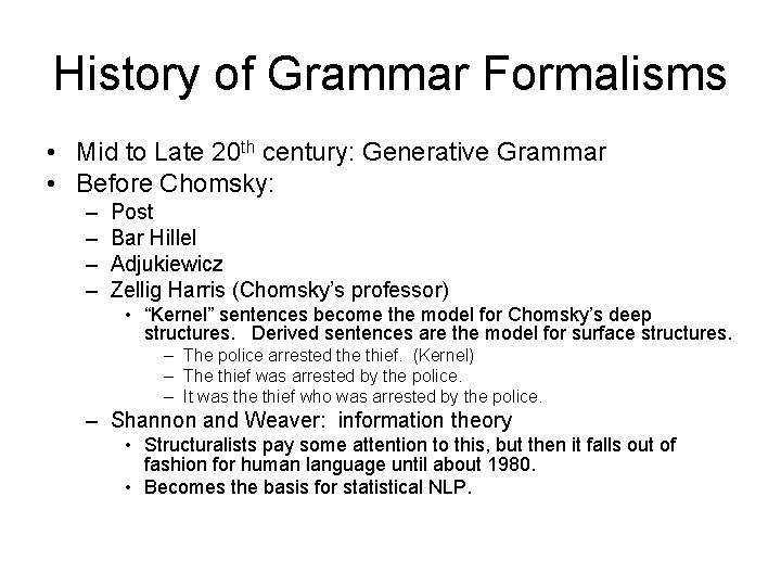 History of Grammar Formalisms • Mid to Late 20 th century: Generative Grammar •