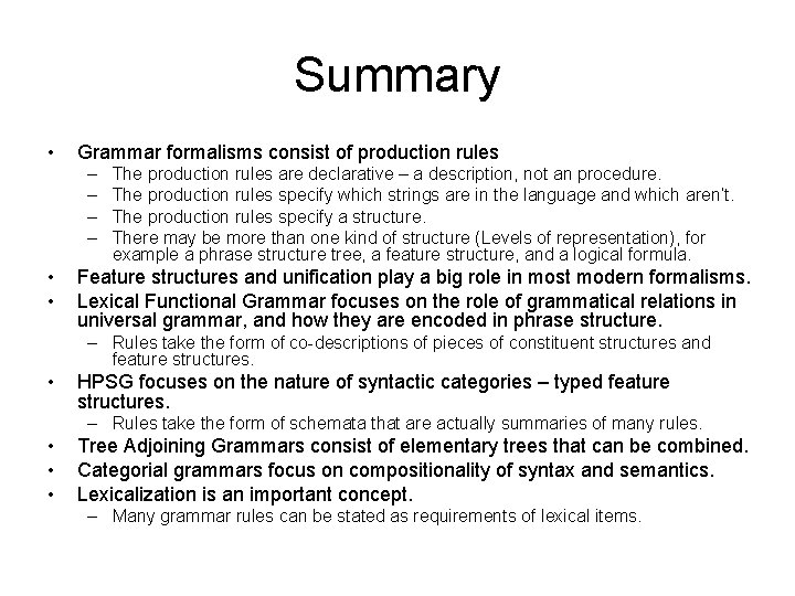 Summary • Grammar formalisms consist of production rules – – • • The production