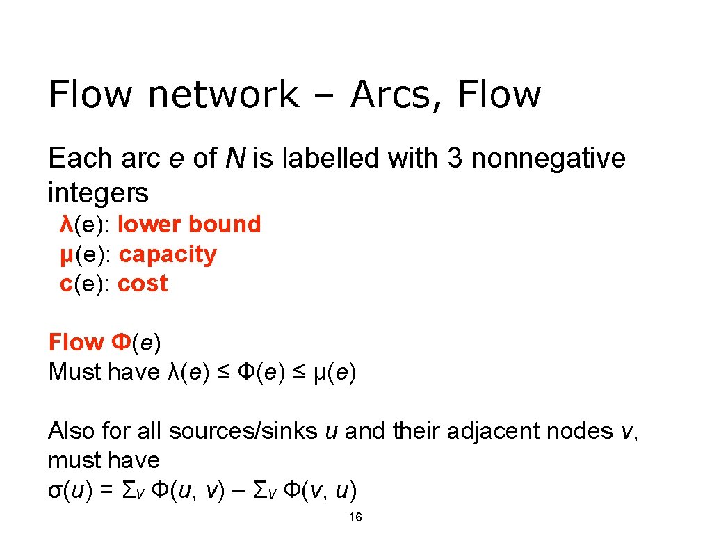 Flow network – Arcs, Flow Each arc e of N is labelled with 3