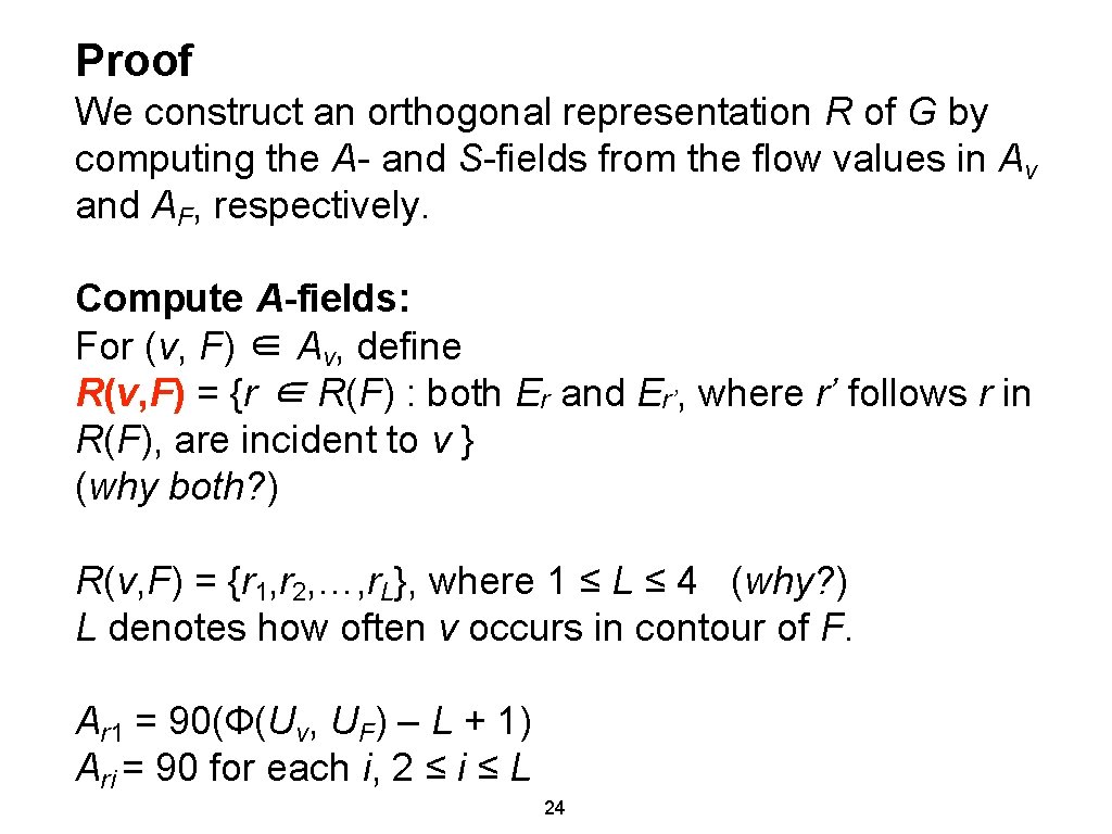 Proof We construct an orthogonal representation R of G by computing the A- and