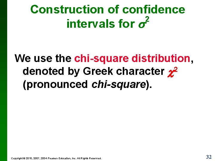 Construction of confidence 2 intervals for We use the chi-square distribution, denoted by Greek