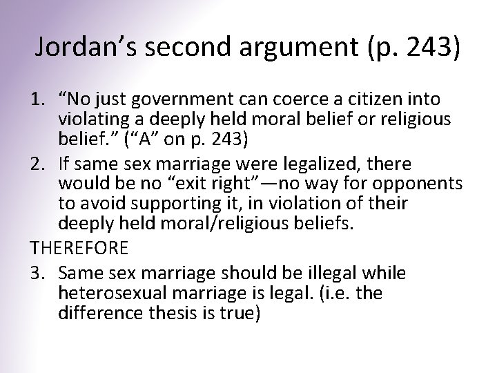 Jordan’s second argument (p. 243) 1. “No just government can coerce a citizen into