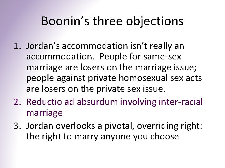 Boonin’s three objections 1. Jordan’s accommodation isn’t really an accommodation. People for same-sex marriage