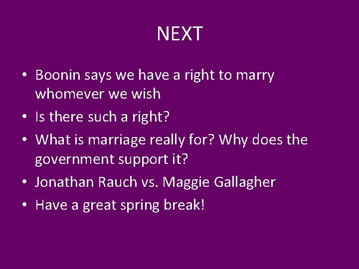 NEXT • Boonin says we have a right to marry whomever we wish •