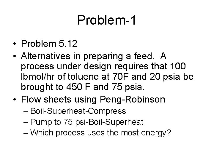 Problem-1 • Problem 5. 12 • Alternatives in preparing a feed. A process under Problem-1 • Problem 5. 12 • Alternatives in preparing a feed. A process under