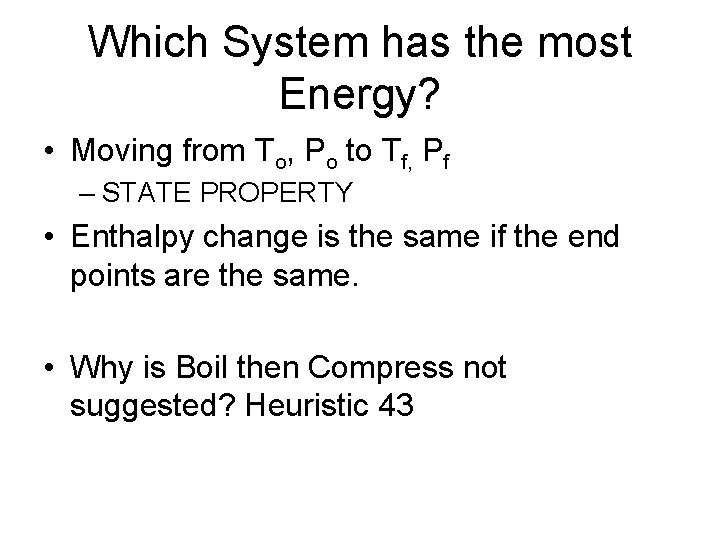 Which System has the most Energy? • Moving from To, Po to Tf, Pf Which System has the most Energy? • Moving from To, Po to Tf, Pf