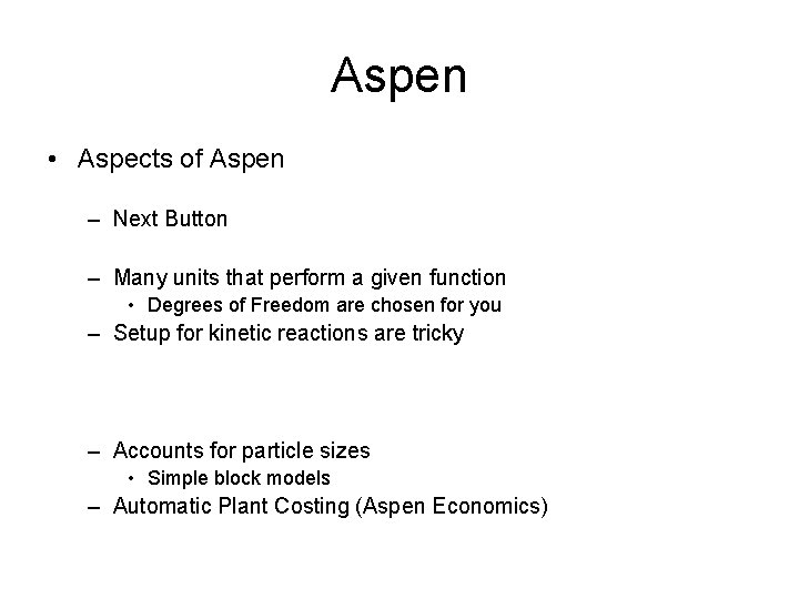 Aspen • Aspects of Aspen – Next Button – Many units that perform a Aspen • Aspects of Aspen – Next Button – Many units that perform a