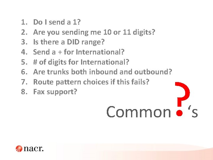 1. 2. 3. 4. 5. 6. 7. 8. Do I send a 1? Are 1. 2. 3. 4. 5. 6. 7. 8. Do I send a 1? Are