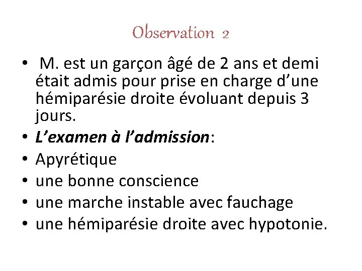 Observation 2 • M. est un garçon âgé de 2 ans et demi était