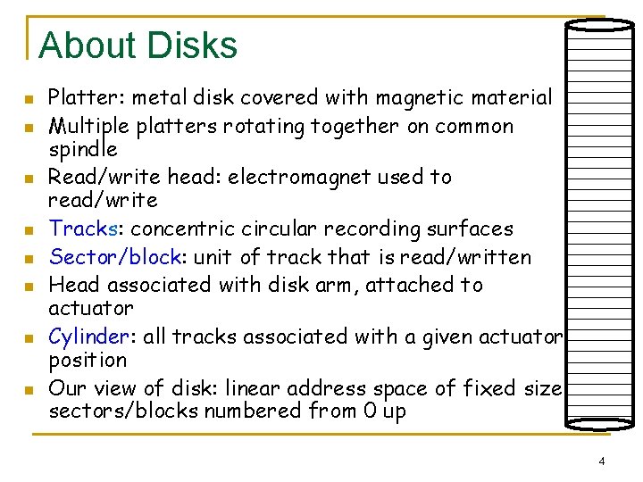 About Disks n n n n Platter: metal disk covered with magnetic material Multiple