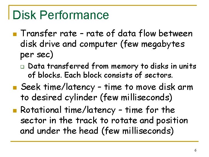 Disk Performance n Transfer rate – rate of data flow between disk drive and