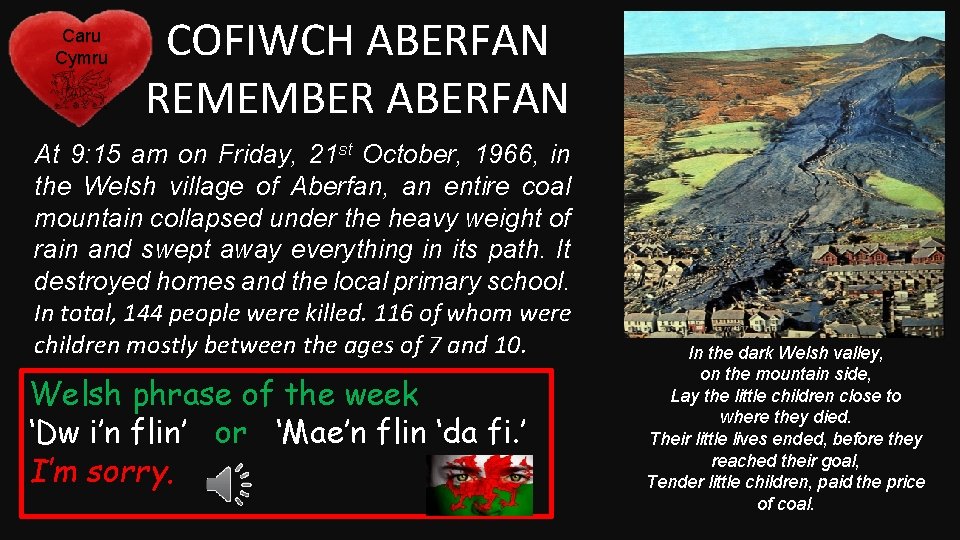 Caru Cymru COFIWCH ABERFAN REMEMBER ABERFAN At 9: 15 am on Friday, 21 st