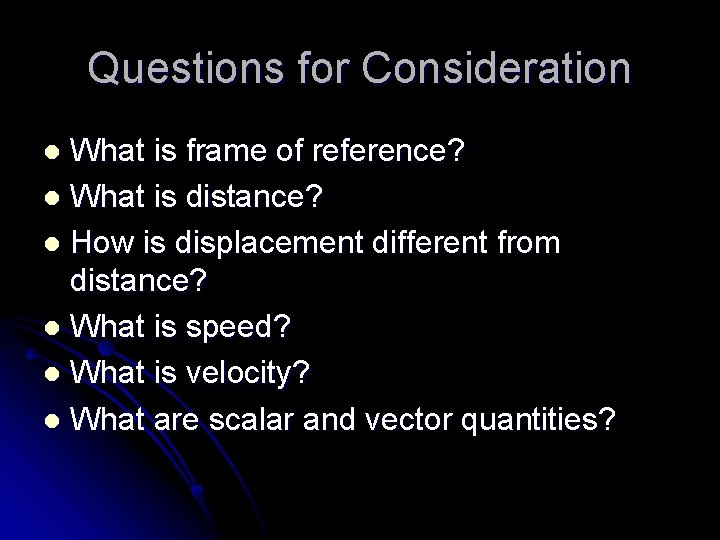 Questions for Consideration What is frame of reference? l What is distance? l How