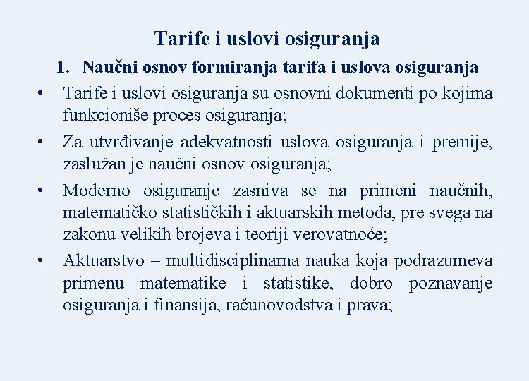 Tarife i uslovi osiguranja • • 1. Naučni osnov formiranja tarifa i uslova osiguranja Tarife i uslovi osiguranja • • 1. Naučni osnov formiranja tarifa i uslova osiguranja