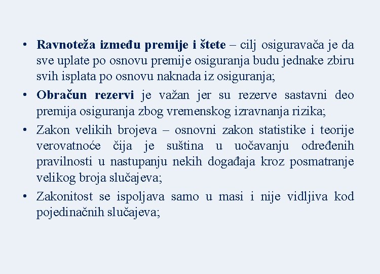 • Ravnoteža između premije i štete – cilj osiguravača je da sve uplate • Ravnoteža između premije i štete – cilj osiguravača je da sve uplate