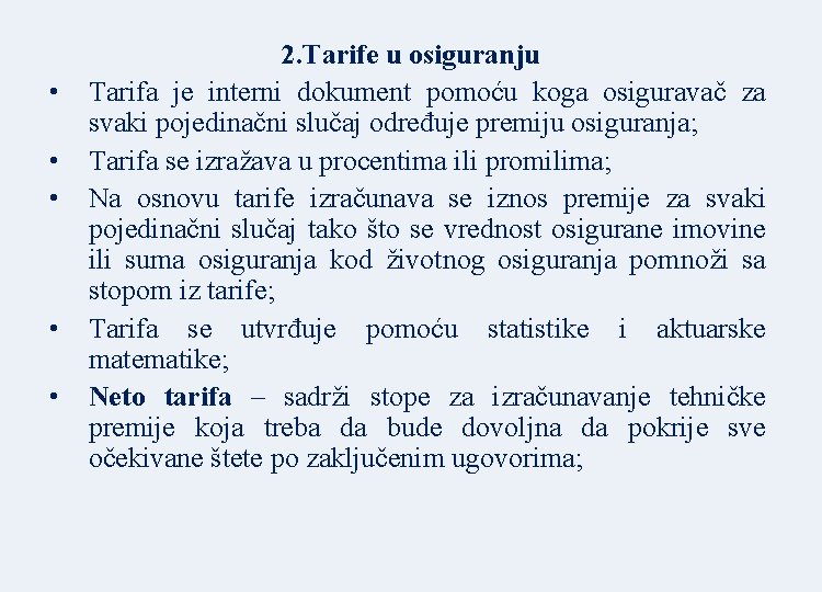 • • • 2. Tarife u osiguranju Tarifa je interni dokument pomoću koga • • • 2. Tarife u osiguranju Tarifa je interni dokument pomoću koga