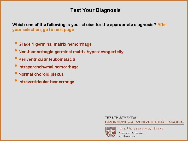 Test Your Diagnosis Which one of the following is your choice for the appropriate