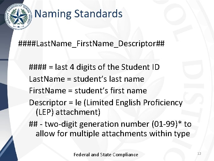 Naming Standards ####Last. Name_First. Name_Descriptor## #### = last 4 digits of the Student ID