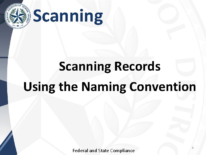 Scanning Records Using the Naming Convention Federal and State Compliance 4 