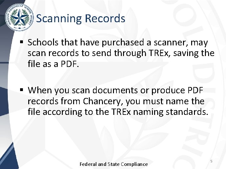 Scanning Records § Schools that have purchased a scanner, may scan records to send