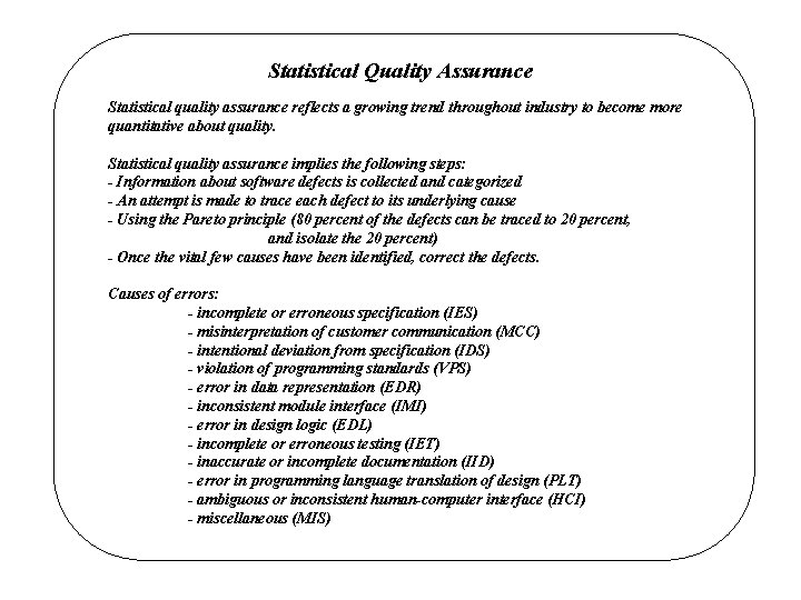 Statistical Quality Assurance Statistical quality assurance reflects a growing trend throughout industry to become