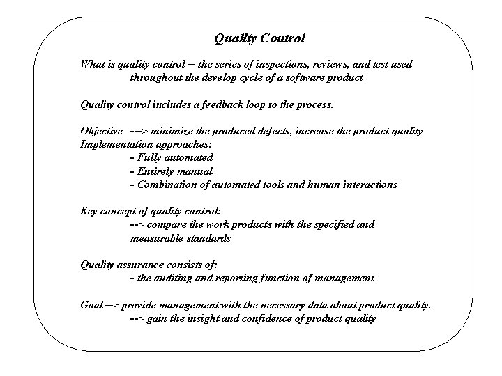 Quality Control What is quality control -- the series of inspections, reviews, and test