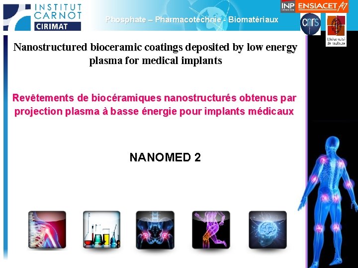 Phosphate – Pharmacotechnie - Biomatériaux Nanostructured bioceramic coatings deposited by low energy plasma for