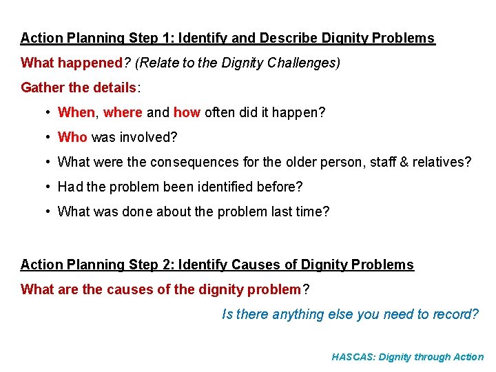 Action Planning Step 1: Identify and Describe Dignity Problems What happened? (Relate to the