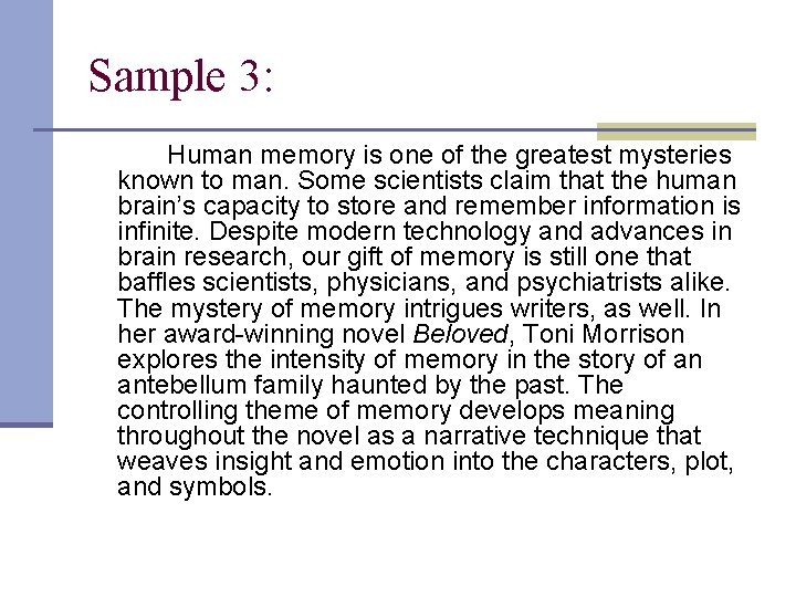 Sample 3: Human memory is one of the greatest mysteries known to man. Some