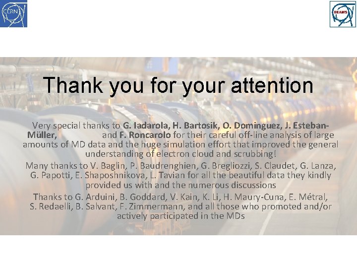Thank you for your attention Very special thanks to G. Iadarola, H. Bartosik, O.