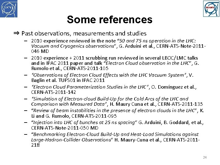 Some references ⇒ Past observations, measurements and studies – 2010 experience reviewed in the