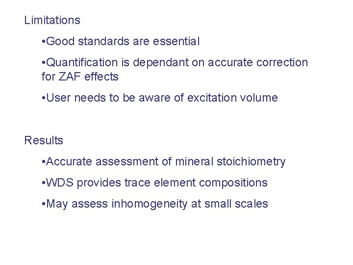 Limitations • Good standards are essential • Quantification is dependant on accurate correction for