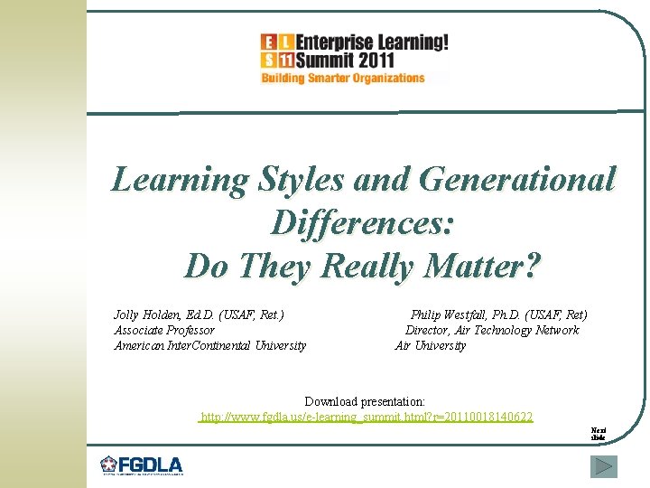 Learning Styles and Generational Differences: Do They Really Matter? Jolly Holden, Ed. D. (USAF,