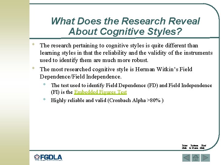 What Does the Research Reveal About Cognitive Styles? • • The research pertaining to