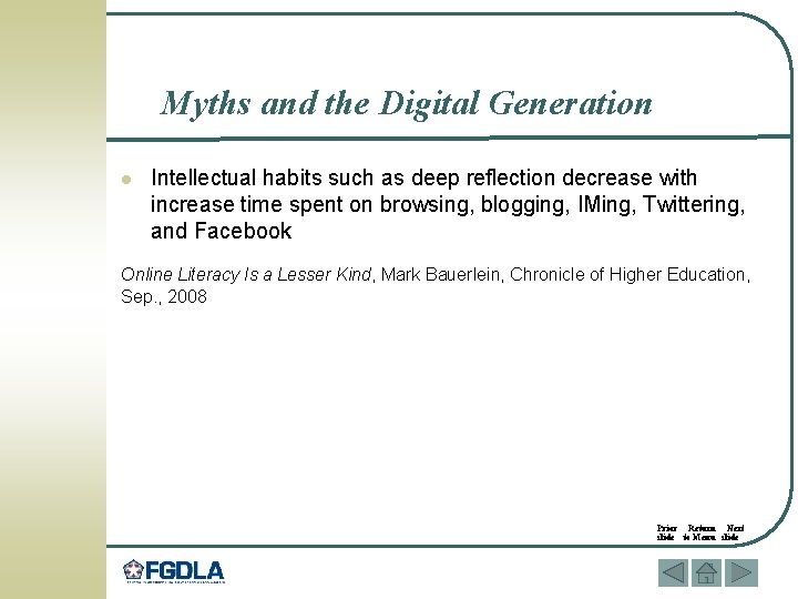 Myths and the Digital Generation l Intellectual habits such as deep reflection decrease with