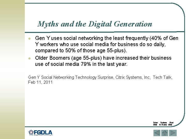 Myths and the Digital Generation l l Gen Y uses social networking the least