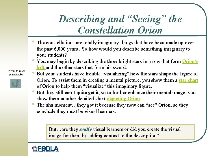 Describing and “Seeing” the Constellation Orion • The constellations are totally imaginary things that