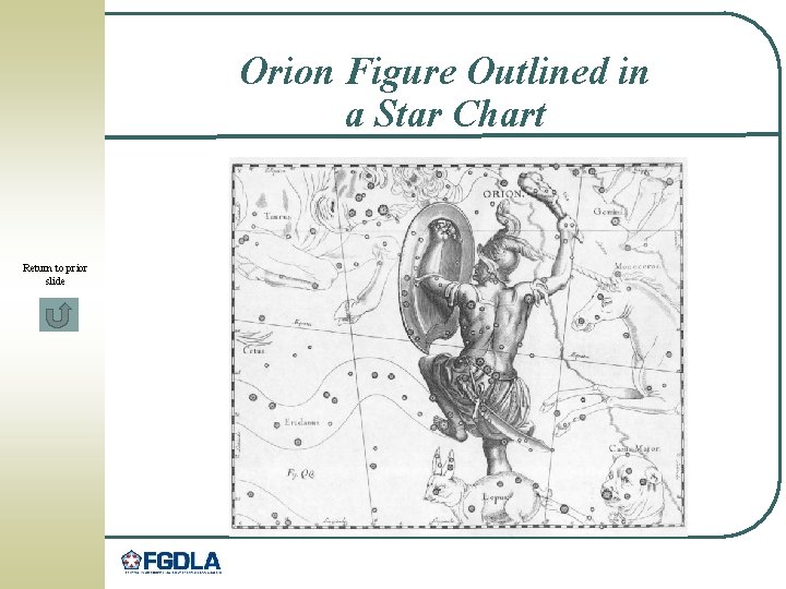 Orion Figure Outlined in a Star Chart Return to prior slide 