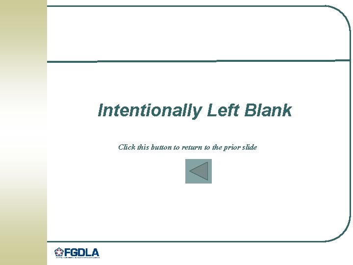 Intentionally Left Blank Click this button to return to the prior slide 