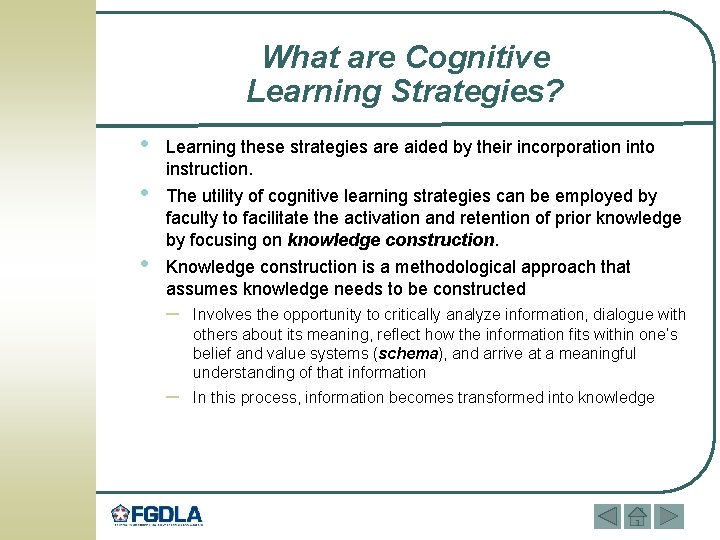 What are Cognitive Learning Strategies? • • • Learning these strategies are aided by